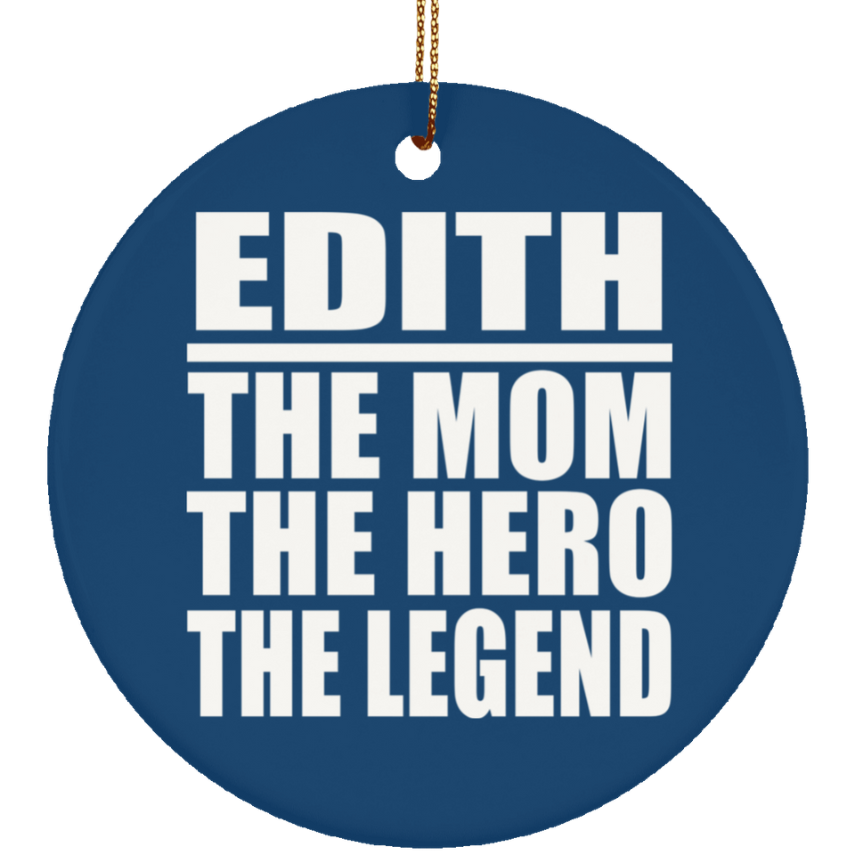 Edith The Mom The Hero The Legend - Circle Ornament