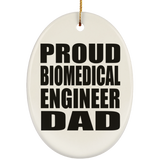 Proud Biomedical Engineer Dad - Oval Ornament