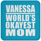 Vanessa World's Okayest Mom - Drink Coaster