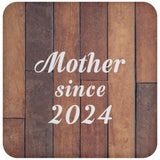 Mother Since 2024 - Drink Coaster E