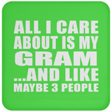 All I Care About Is My Gram - Drink Coaster