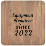 Equipment Repairer Since 2022 - Drink Coaster C