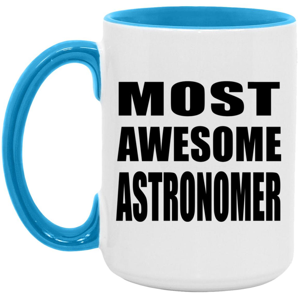 Most Awesome Astronomer - 15oz Accent Mug Blue