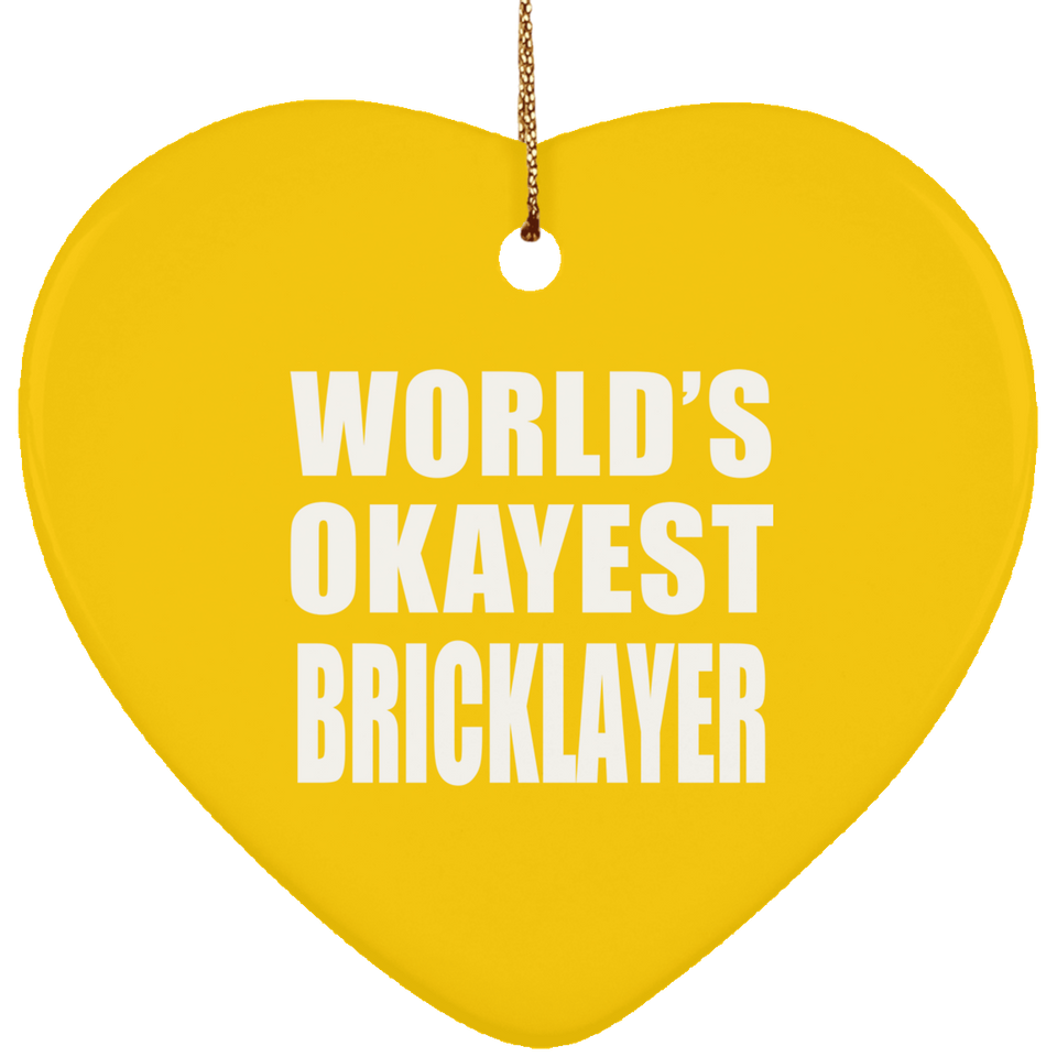 World's Okayest Bricklayer - Heart Ornament