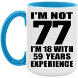 77th Birthday I'm Not 77 I'm 18 With 59 Years Experience - 15oz Accent Mug Blue