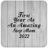 First Year As An Amazing Step Mom 2022 - Drink Coaster F