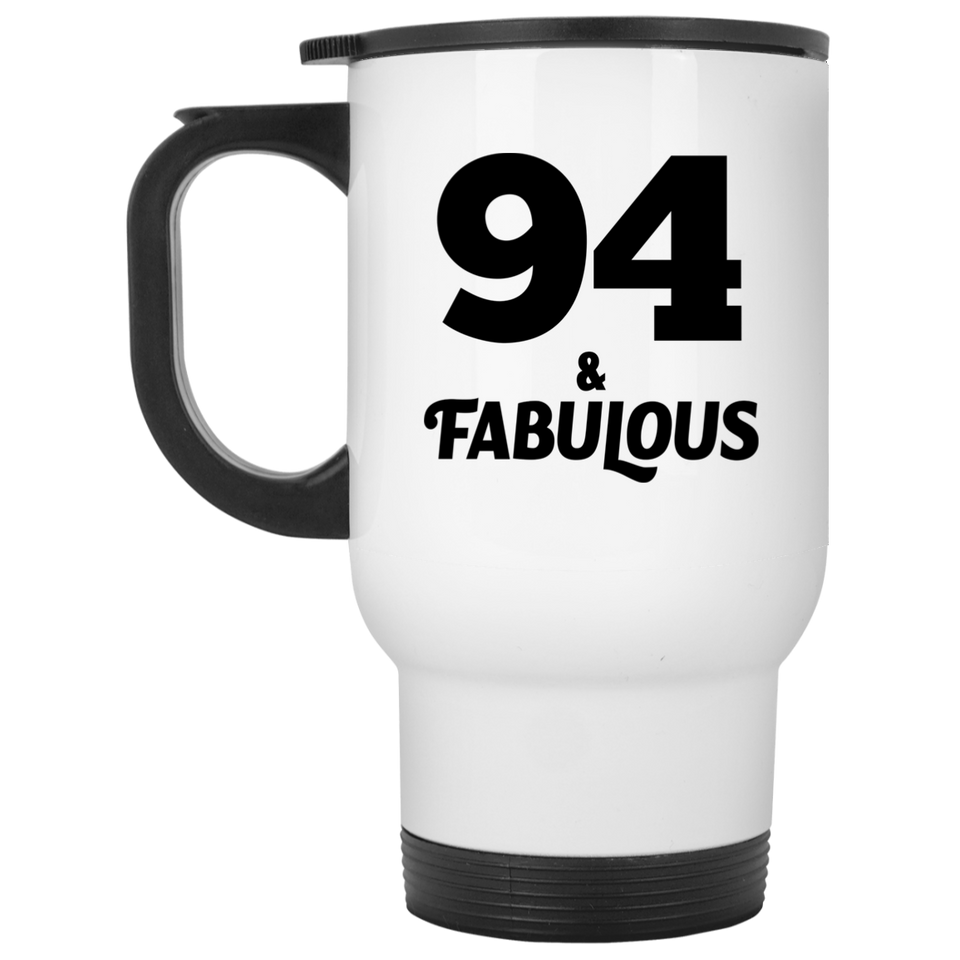 94th Birthday 94 & Fabulous - White Travel Mug