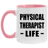 Physical Therapist Life - 11oz Accent Mug Pink