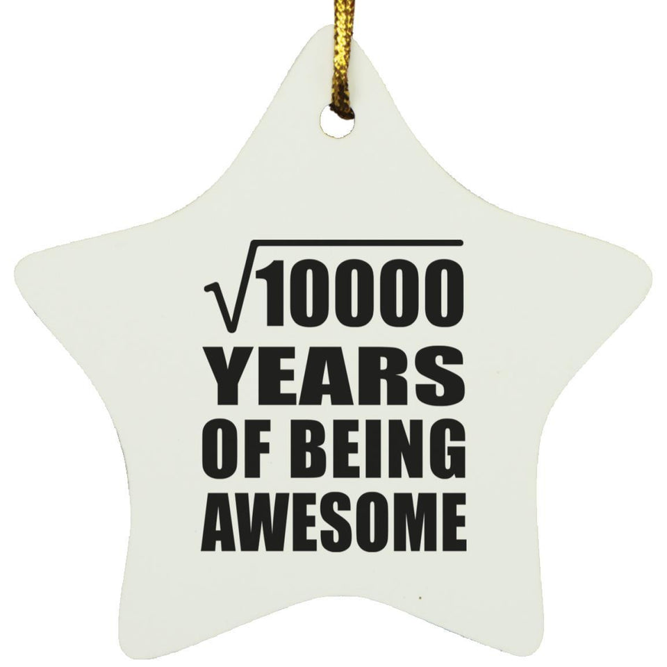 100th Birthday Square Root of 10000 Years of Being Awesome - Star Ornament