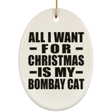 All I Want For Christmas Is My Bombay Cat - Oval Ornament