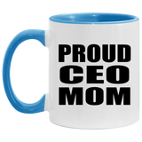 Proud CEO Mom - 11oz Accent Mug Blue