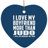 I Love My Boyfriend More Than Judo - Heart Ornament