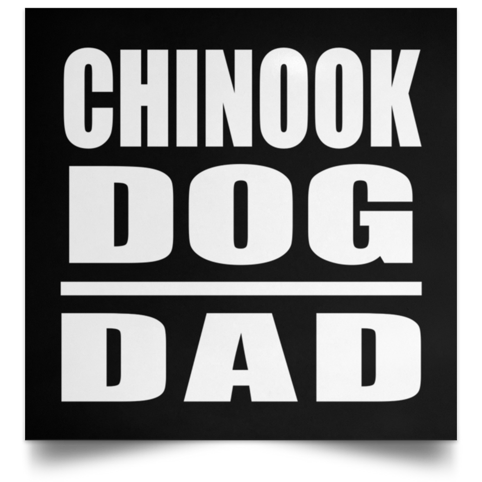 Chinook Dog Dad - Poster Square