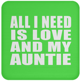 All I Need Is Love And My Auntie - Drink Coaster