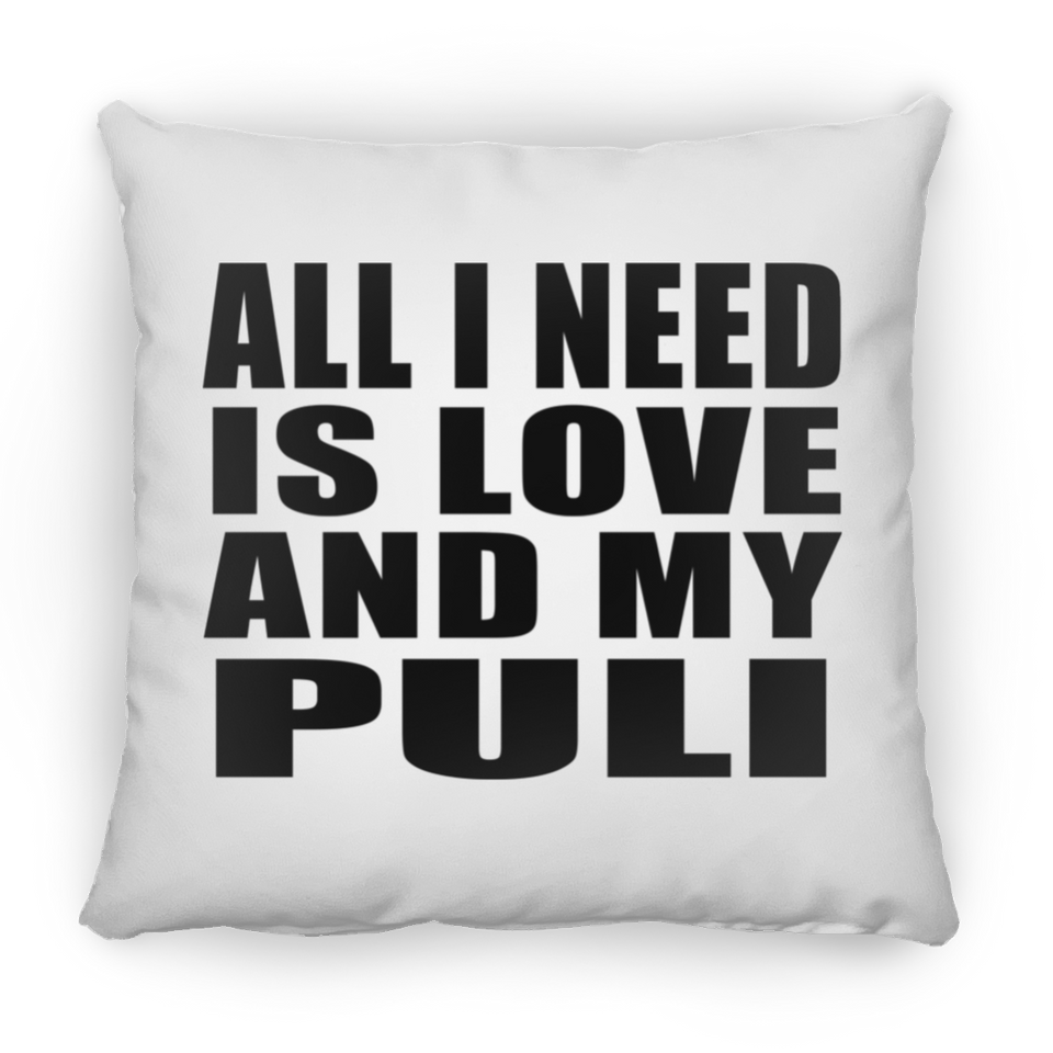 All I Need Is Love And My Puli - Throw Pillow