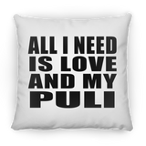 All I Need Is Love And My Puli - Throw Pillow