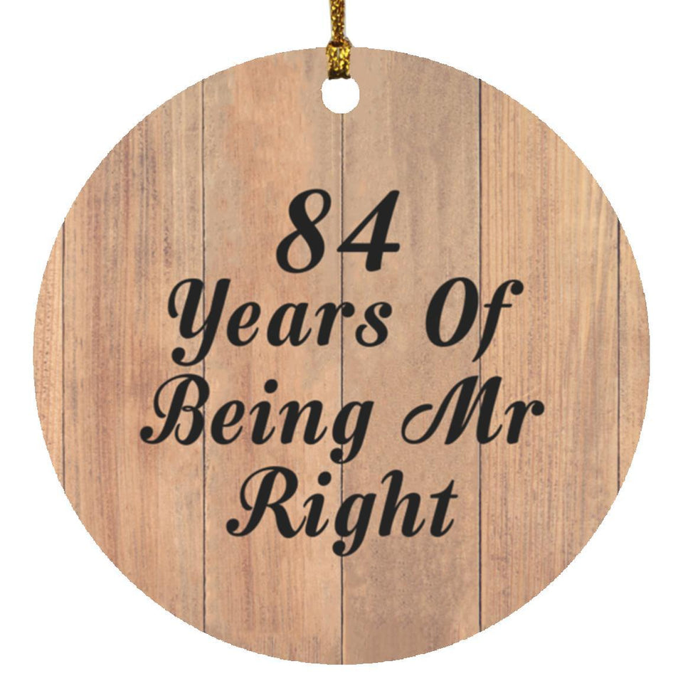 84th Anniversary 84 Years Of Being Mr Right - Circle Ornament C