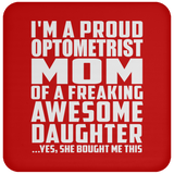 Proud Optometrist Mom Of Awesome Daughter - Drink Coaster