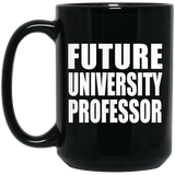 Future University Professor - 15oz Coffee Mug Black