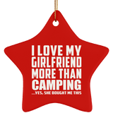I Love My Girlfriend More Than Camping - Star Ornament