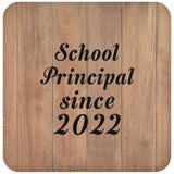 School Principal Since 2022 - Drink Coaster C