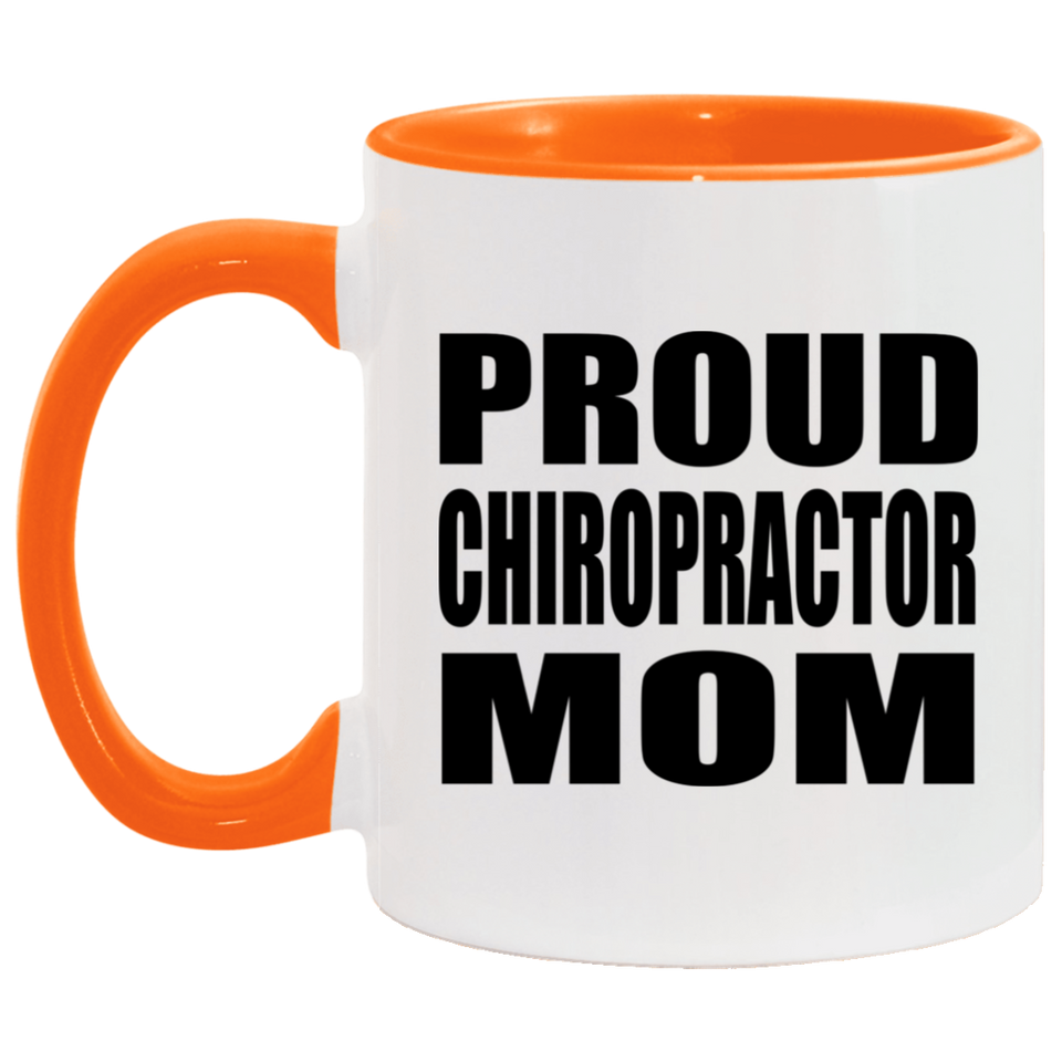 Proud Chiropractor Mom - 11oz Accent Mug Orange