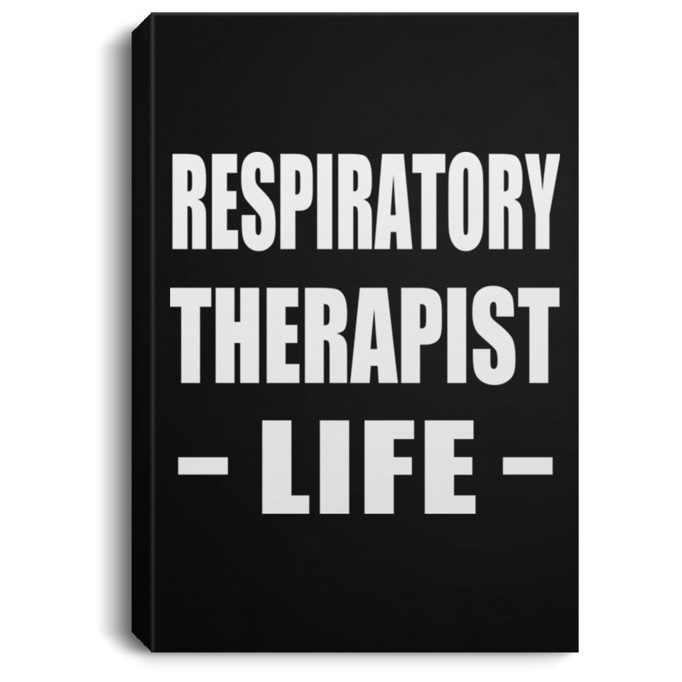 Respiratory Therapist Life - Canvas Portrait