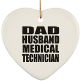 Dad Husband Medical Technician - Heart Ornament