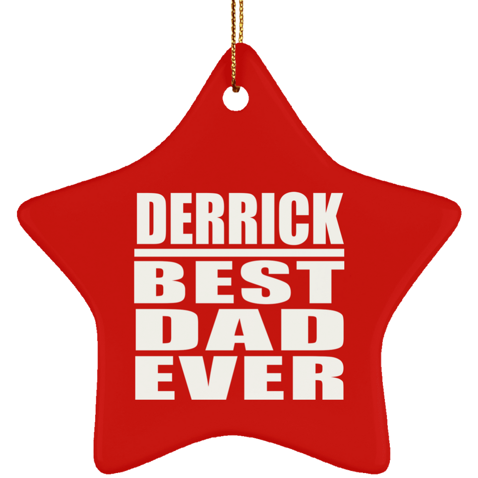Derrick Best Dad Ever - Star Ornament
