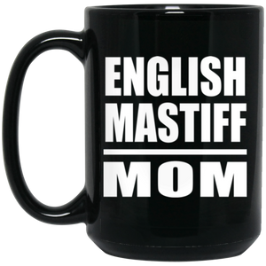 English Mastiff Mom - 15oz Coffee Mug Black