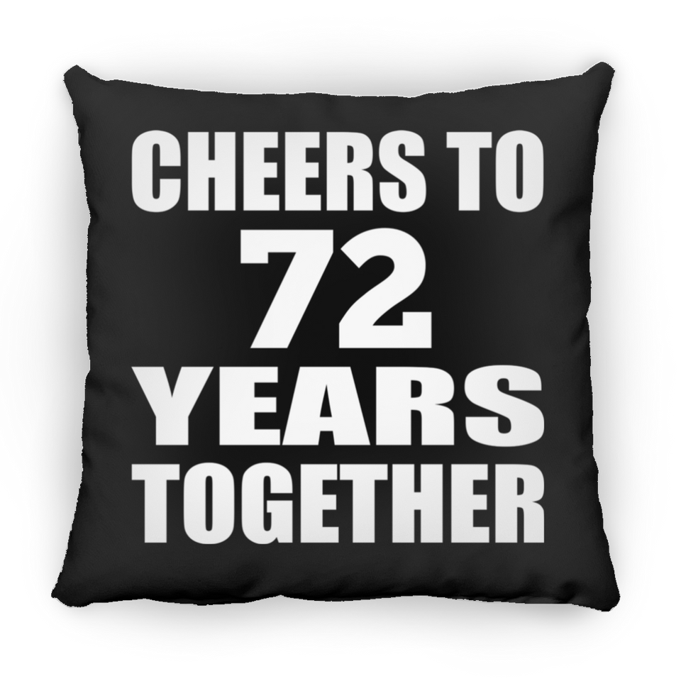 72nd Anniversary Cheers To 72 Years Together - Throw Pillow Black