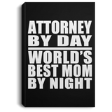 Attorney By Day World's Best Mom By Night - Canvas Portrait
