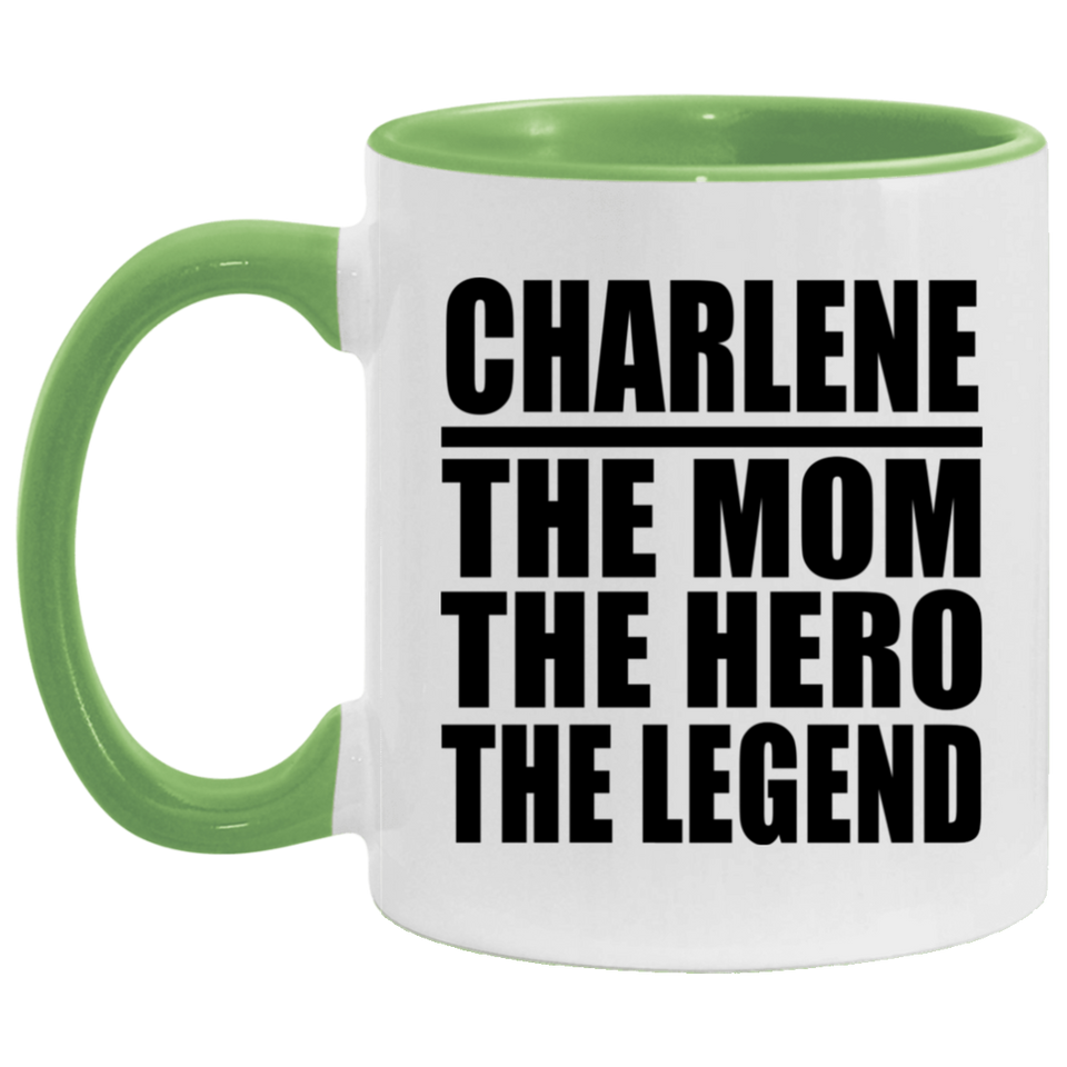 Charlene The Mom The Hero The Legend - 11oz Accent Mug Green