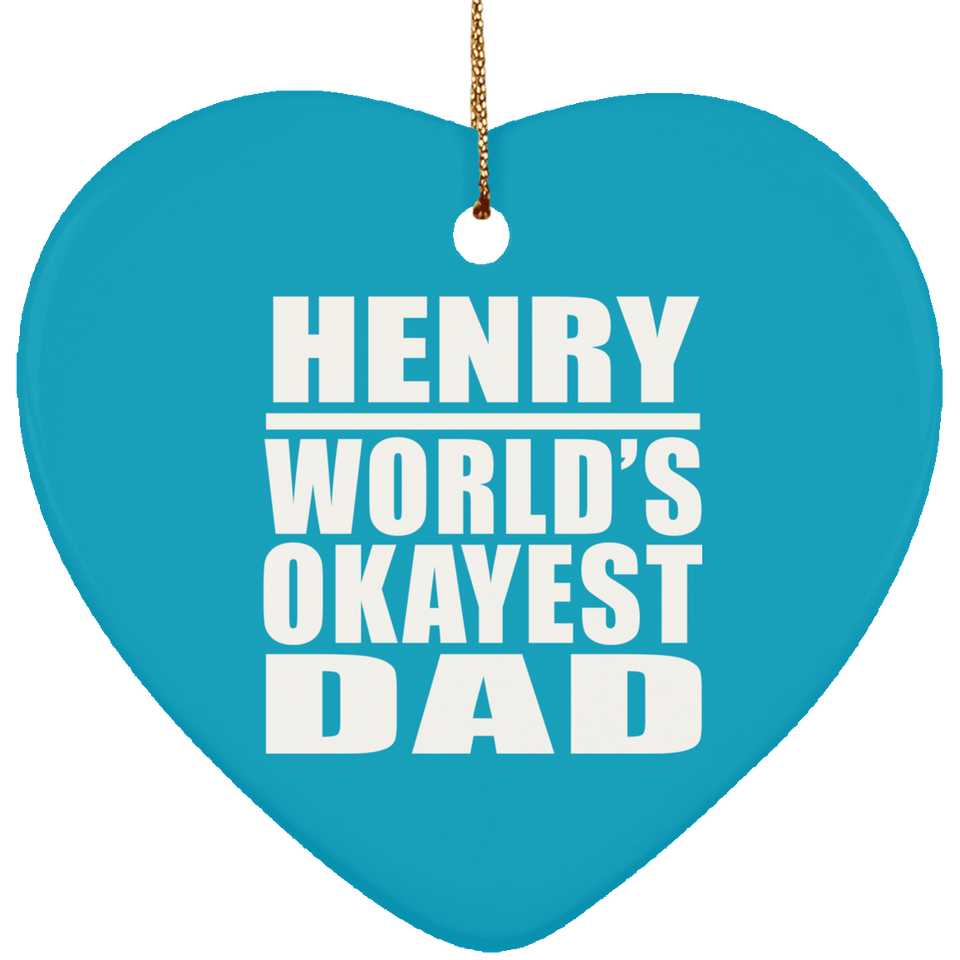 Henry World's Okayest Dad - Heart Ornament