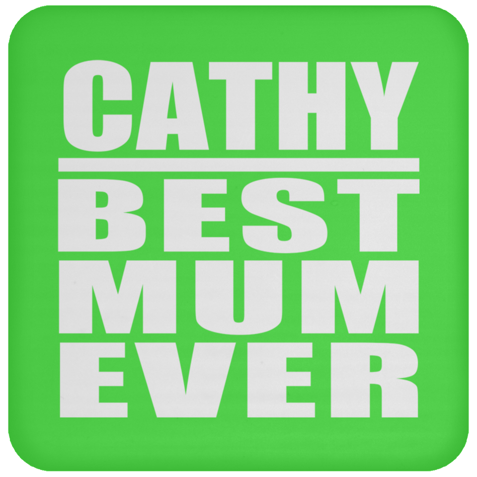 Cathy Best Mum Ever - Drink Coaster