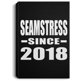 Seamstress Since 2018 - Canvas Portrait