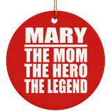 Mary The Mom The Hero The Legend - Circle Ornament