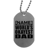 Personalized Gift, Name World's Okayest Dad - Military Dog Tag