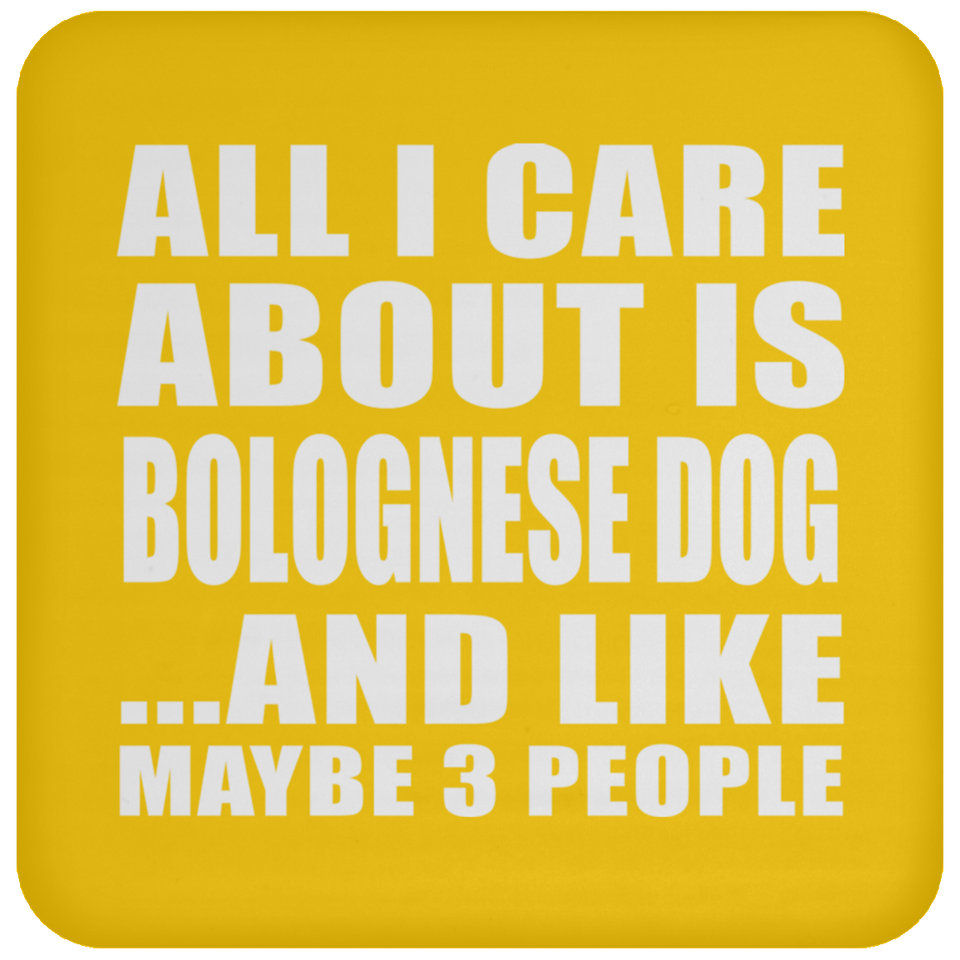 All I Care About Is Bolognese Dog - Drink Coaster