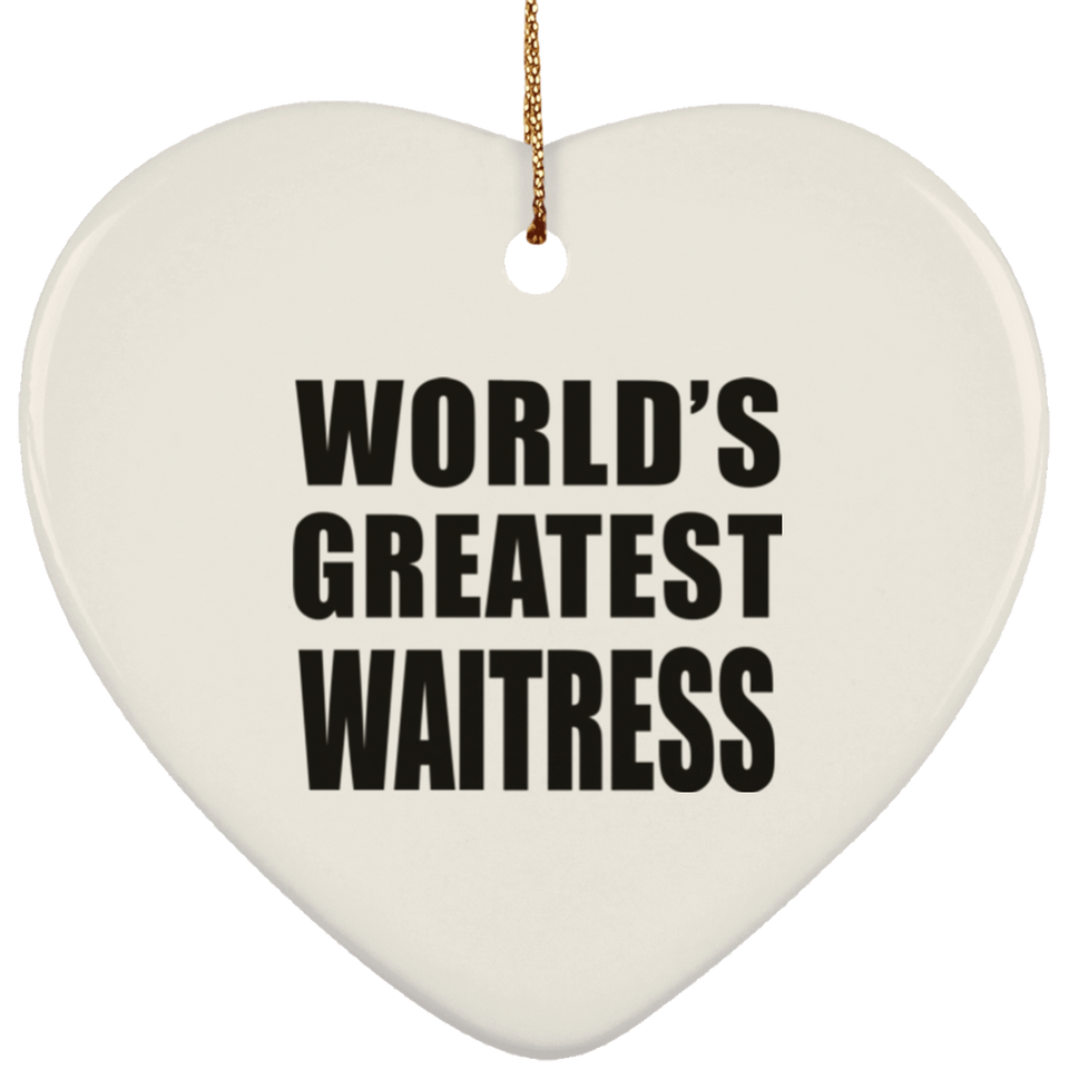 World's Greatest Waitress - Heart Ornament