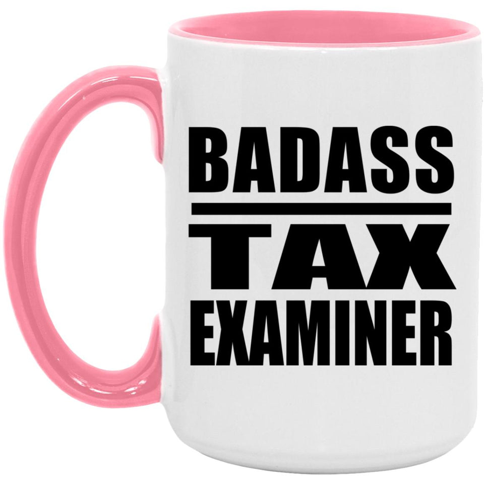 Badass Tax Examiner - 15oz Accent Mug Pink