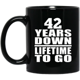 42nd Anniversary 42 Years Down Lifetime To Go - 11 Oz Coffee Mug Black