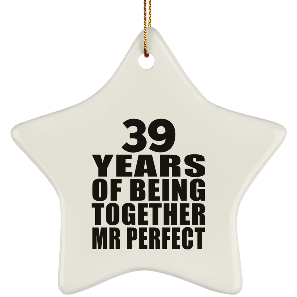 39th Anniversary 39 Years Of Being Mr Perfect - Star Ornament