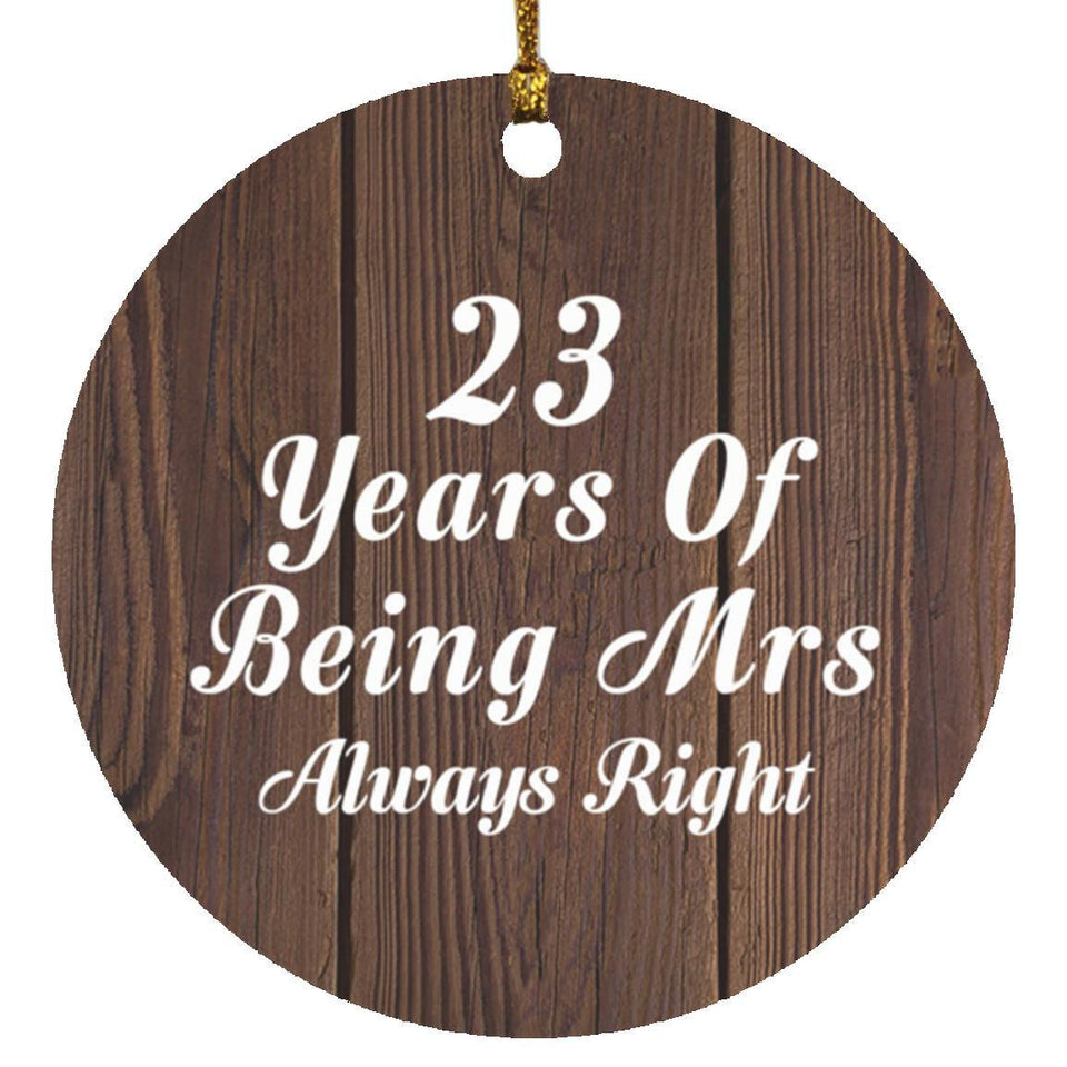 23rd Anniversary 23 Years Of Being Mrs Always Right - Circle Ornament D