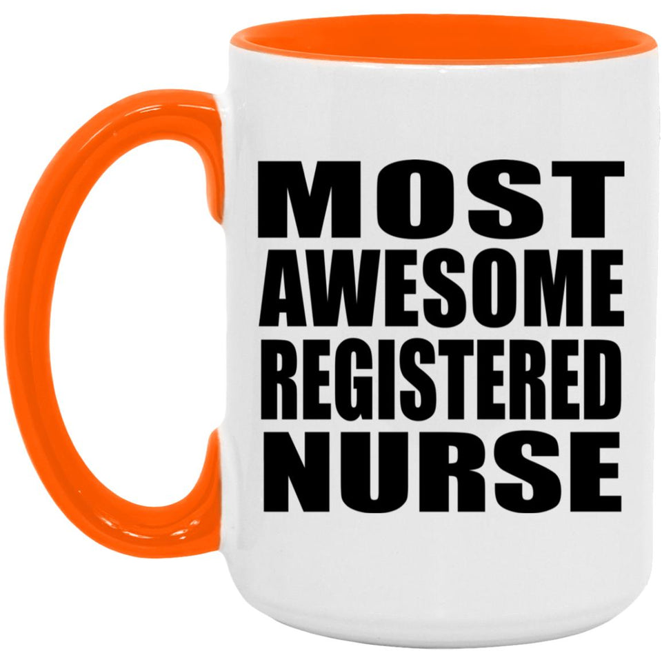 Most Awesome Registered Nurse - 15oz Accent Mug Orange
