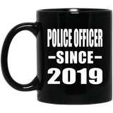 Police Officer Since 2019 - 11oz Coffee Mug Black