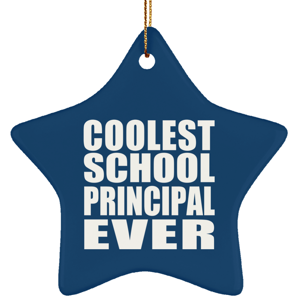 Coolest School Principal Ever - Star Ornament