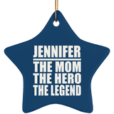Jennifer The Mom The Hero The Legend - Star Ornament