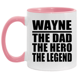 Wayne The Dad The Hero The Legend - 11oz Accent Mug Pink