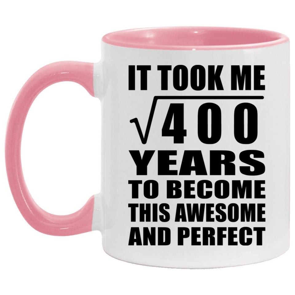20th Birthday Took Square Root of 400 Years To Awesome - 11oz Accent Mug Pink
